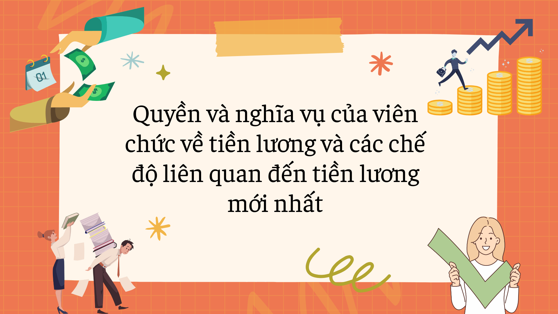 Quyền của viên chức về tiền lương và các chế độ liên quan đến tiền lương mới nhất