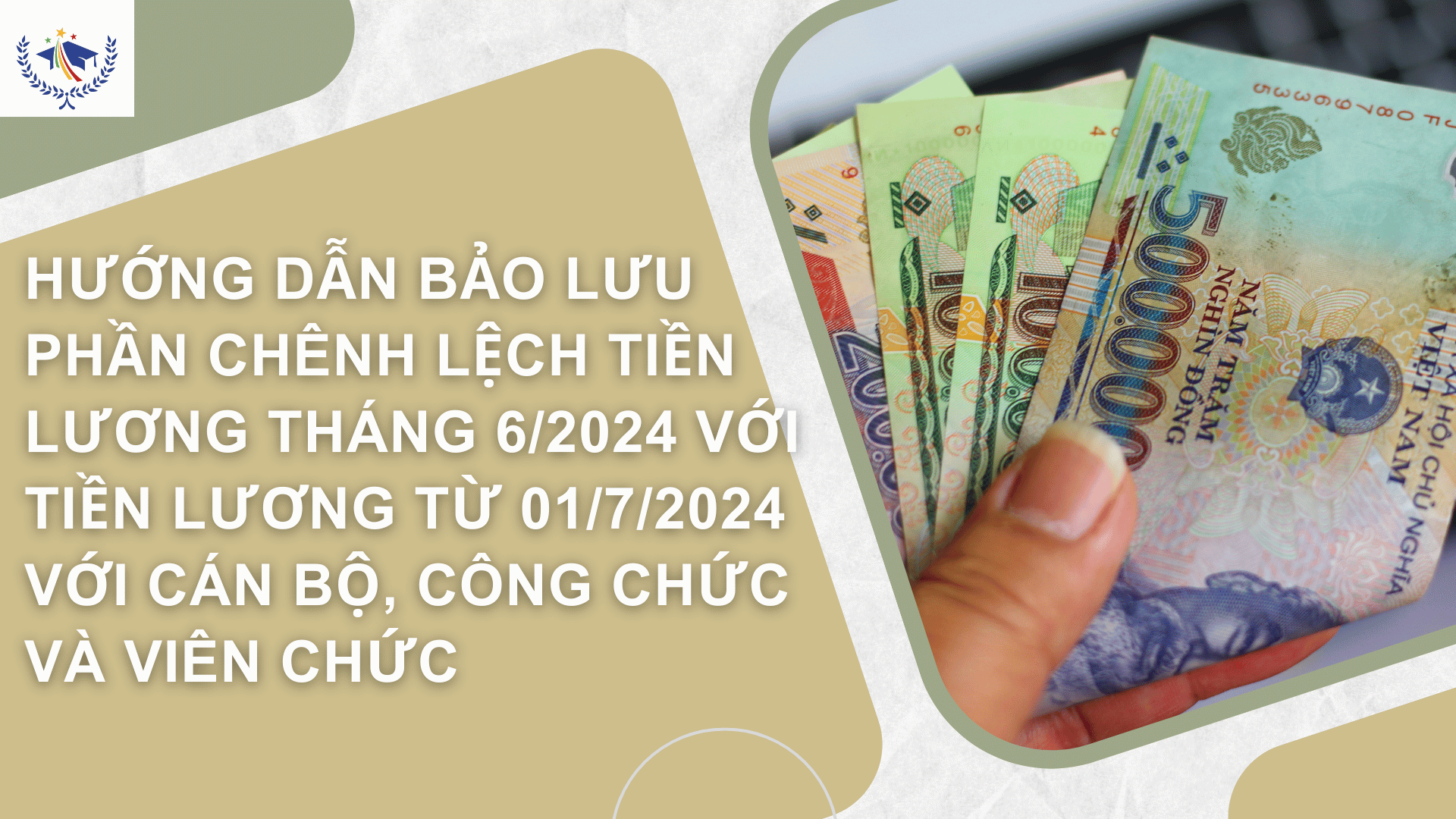 Hướng dẫn bảo lưu phần chênh lệch tiền lương tháng 6/2024 với tiền lương từ 01/7/2024 với cán bộ, công chức và viên chức (Đề xuất)