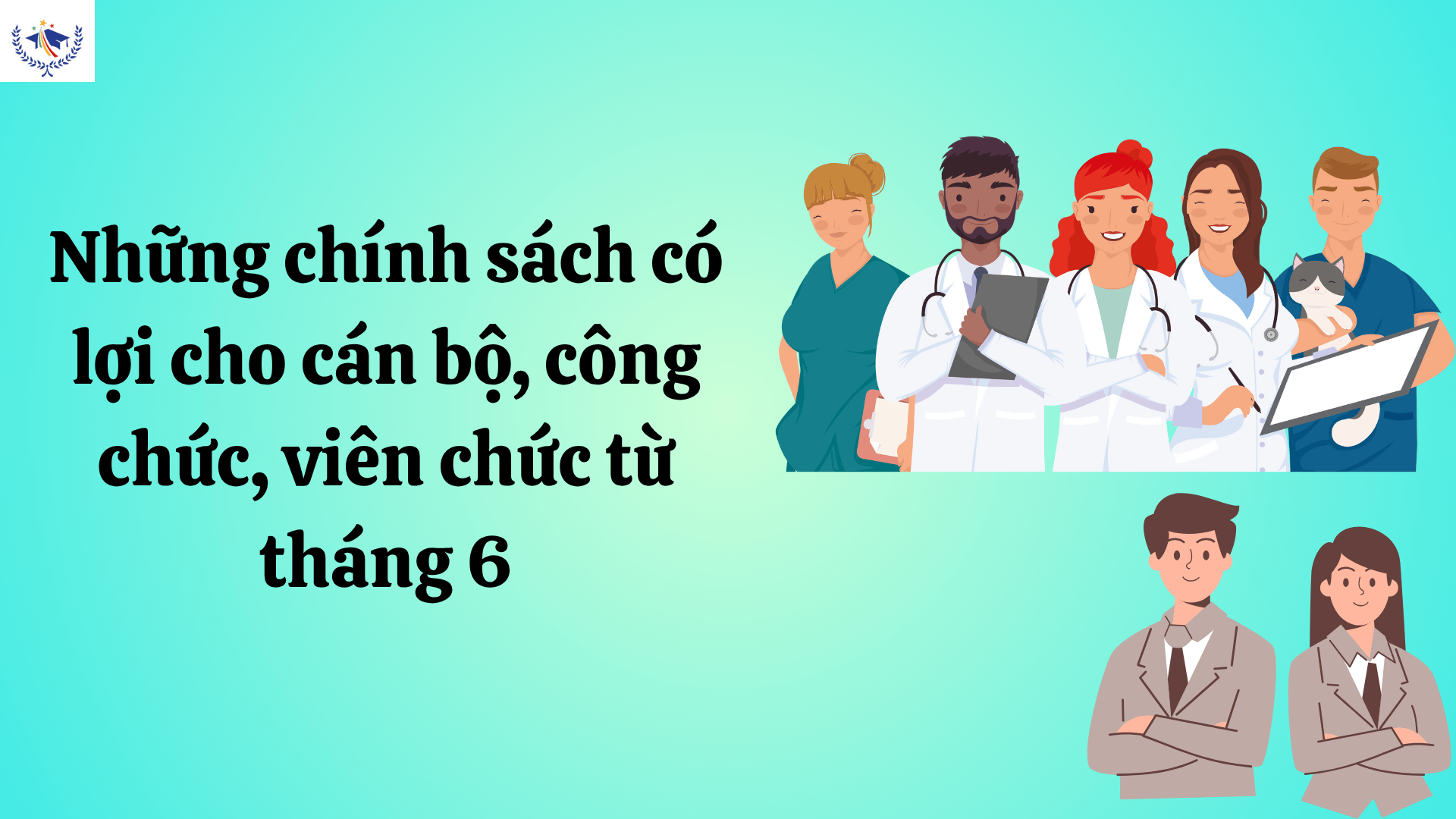Những chính sách có lợi cho cán bộ, công chức, viên chức từ tháng 6